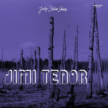 JIMI TENOR - July Blue Skies