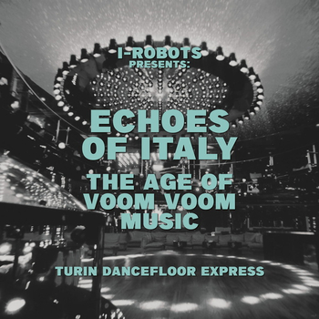 VARIOUS - VARIOUS - I-Robots Presents: Turin Dancefloor...
