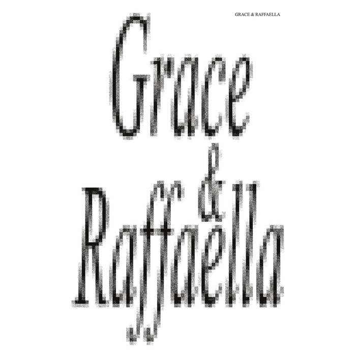 GRACE & RAFFAELLA - Grace & Raffaella