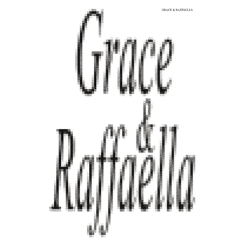 GRACE & RAFFAELLA - Grace & Raffaella