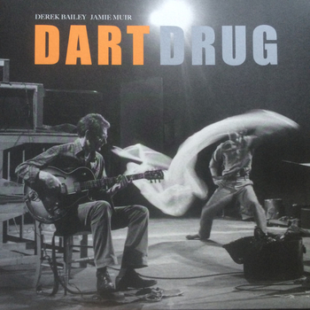 DEREK BAILEY / JAMIE MUIR - Dart Drug