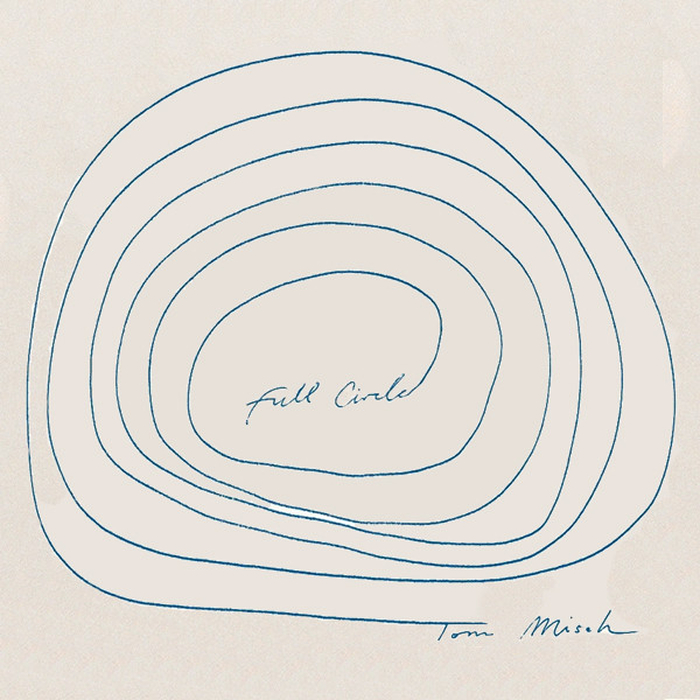 TOM MISCH - Full Circle