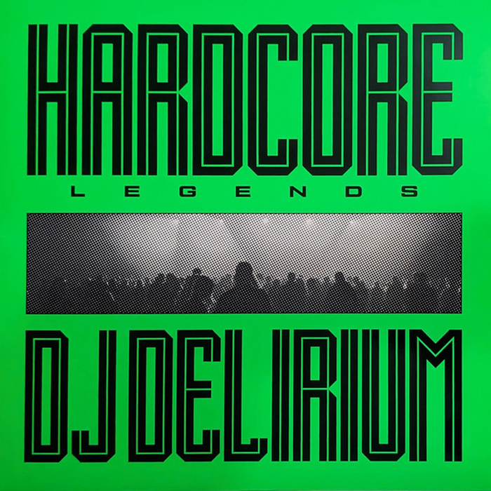 DJ DELIRIUM - Hardcore Legends