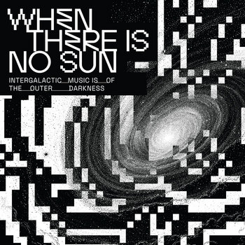 VARIOUS - When There Is No Sun Vol. 1