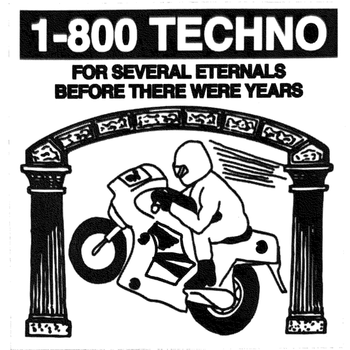 1-800 TECHNO - For Several Eternals Before There Were Years