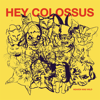 HEY COLOSSUS - Heaven Was Wild (Purple)