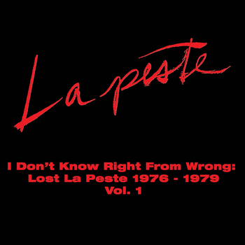 LA PESTE - I Dont Know Right From Wrong: Lost La Peste
