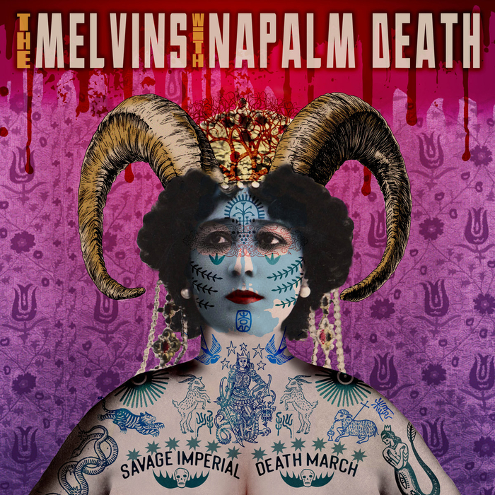 MELVINS WITH NAPALM DEATH - Savage Imperial Death March
