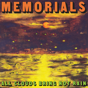 MEMORIALS - All Clouds Bring Not Rain (Orange)