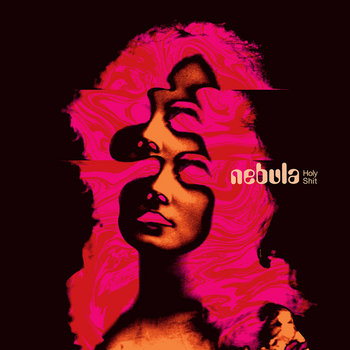 NEBULA - Holy Shit