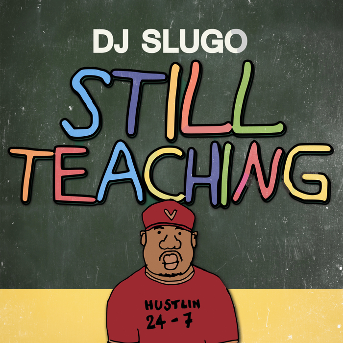 DJ SLUGO - Still Teaching