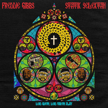 FREDDIE GIBBS & STATIK SELEKTAH - Lord Giveth Lord Taketh...