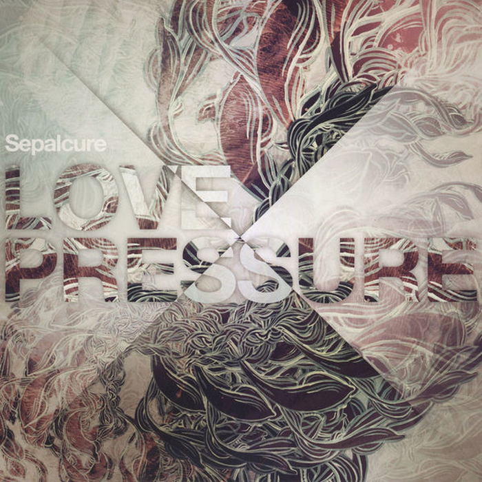 SEPALCURE - Love Pressure EP