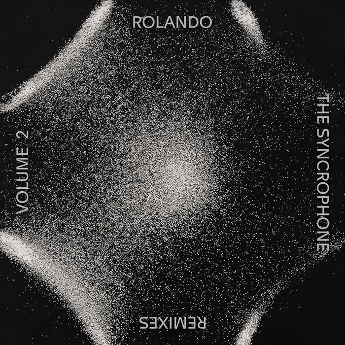 DJ ROLANDO - The Synchrophone Remixes Vol.2