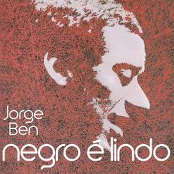 JORGE BEN - Negro E Lindo