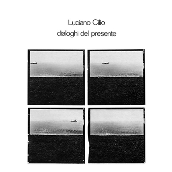LUCIANO CILIO - Dialoghi Del Presente