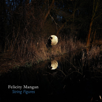 FELICITY MANGAN - String Figures