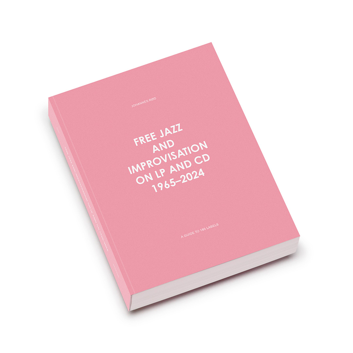 JOHANNES ROD - Free Jazz and Improvisation on LP and CD 1965-2024