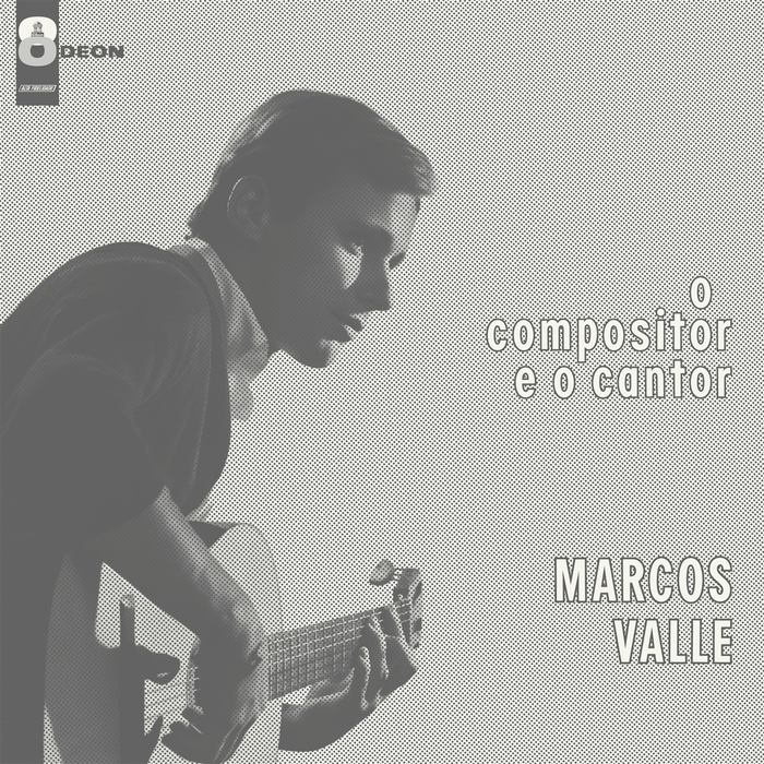 MARCOS VALLE - O Compositor E O Cantor