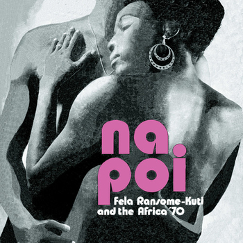 FELA KUTI & AFRICA 70 - Na Poi