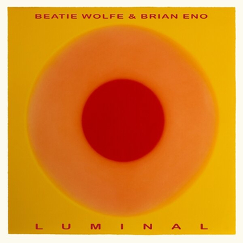 BRIAN ENO / BEATIE WOLFE - Luminal
