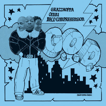 GRAZZHOPPA, OMNI, DECO COMPREHENSION - G.O.D.