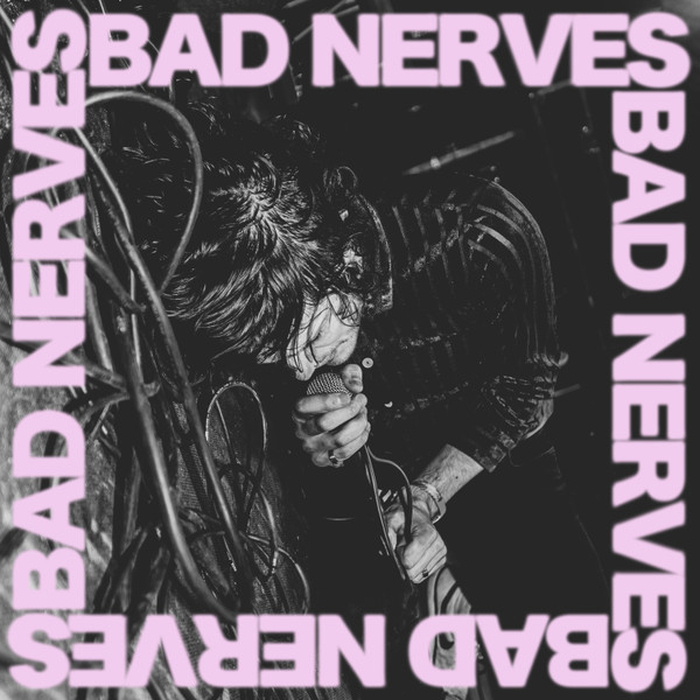 BAD NERVES - Bad Nerves