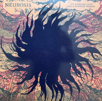 NEUROSIS - An Undying Love For A Burning World (coke...