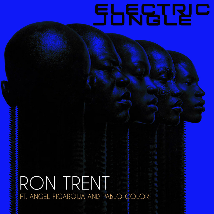 RON TRENT FEAT. ANGEL FIGUEROA & PABLO COLOR - Electric Jungle