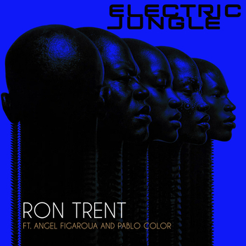 RON TRENT FEAT. ANGEL FIGUEROA & PABLO COLOR - Electric...