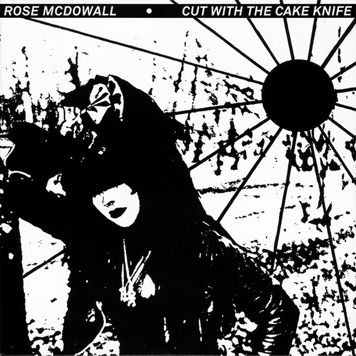 ROSE MCDOWALL - Cut With The Cake Knife