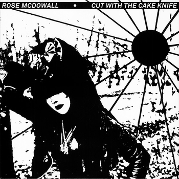 ROSE MCDOWALL - Cut With The Cake Knife
