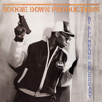 BOOGIE DOWN PRODUCTIONS - By All Means Necessary