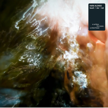 HARA ALONSO - Touch&bull;Me&bull;Not