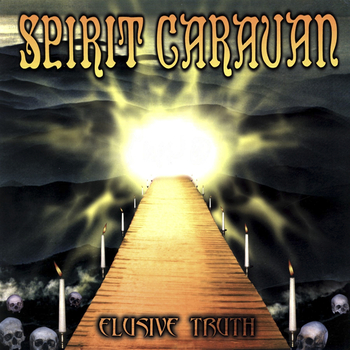 SPIRIT CARAVAN - Elusive Truth