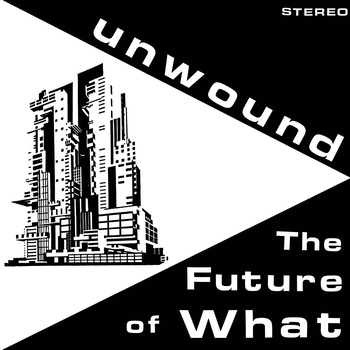 UNWOUND - The Future Of What (Opaque Yellow)