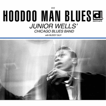 JUNIOR WELLS CHICAGO BLUES BAND - Hoodoo Man Blues
