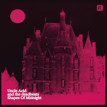 UNCLE ACID AND THE DEADBEATS - Shapes Of Midnight