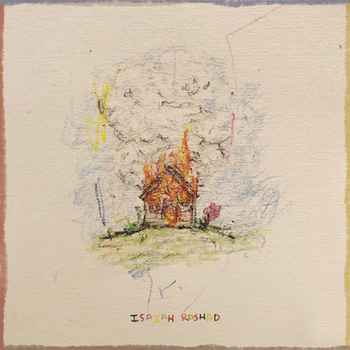 ISAIAH RASHAD - The House Is Burning