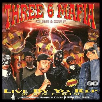 THREE 6 MAFIA - Live By Yo Rep (B.O.N.E. Dis)