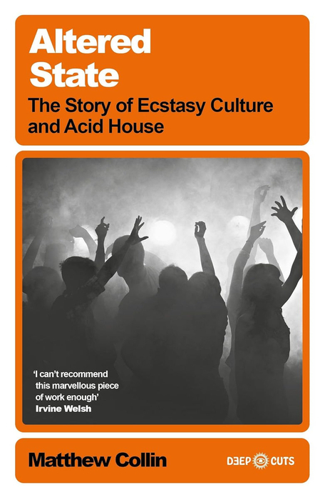 MATTHEW COLLIN - Altered State - The Story Of Exstasy Culture and Acid House
