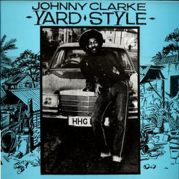 JOHNY CLARKE - Yard Style