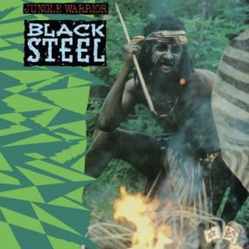 BLACK STEEL - Jungle Warrior
