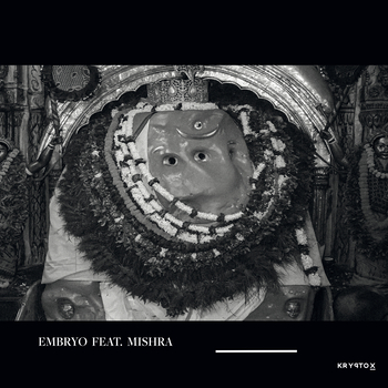 EMBRYO FEAT. MISHRA - Embryo