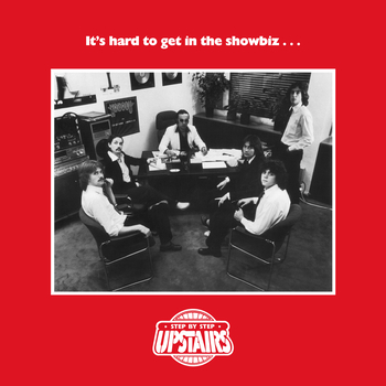 UPSTAIRS - Its Hard To Get In The Showbiz
