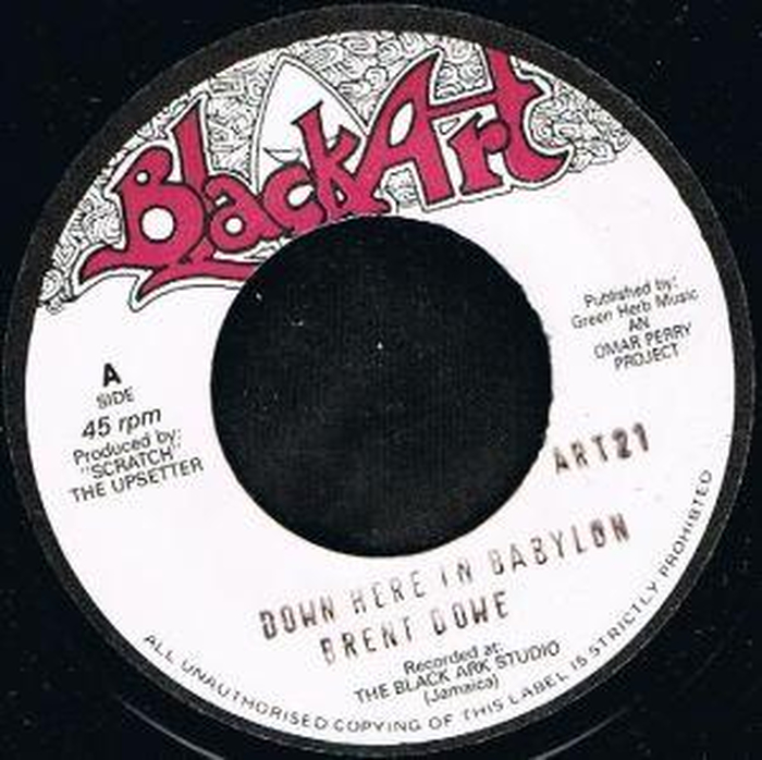 BRENT DOWE / THE UPSETTERS - Down Here In Babylon / If The Cap Fits