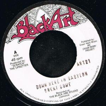 BRENT DOWE / THE UPSETTERS - Down Here In Babylon / If...